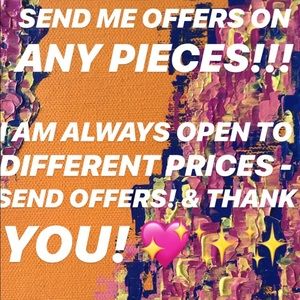 SEND OFFERS ON PIECES! THANK YOU FOR THE SUPPORT!